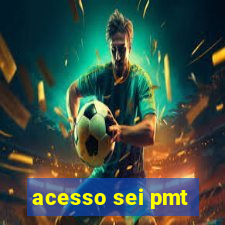 acesso sei pmt